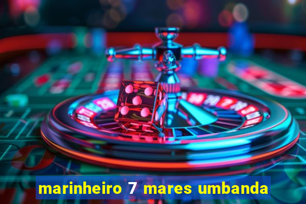 marinheiro 7 mares umbanda