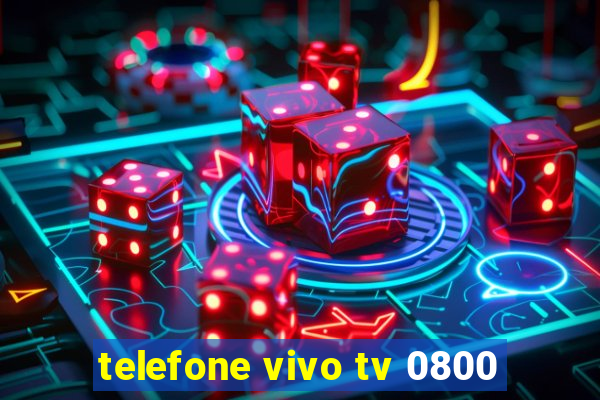 telefone vivo tv 0800