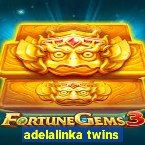 adelalinka twins