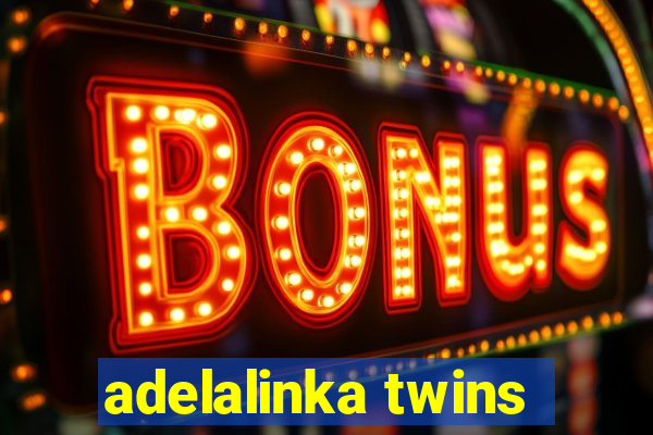 adelalinka twins