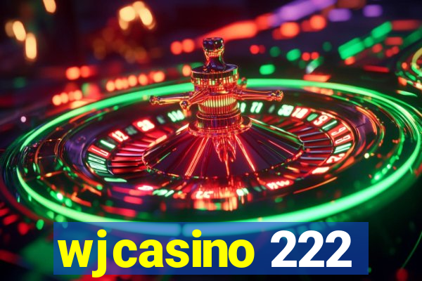 wjcasino 222