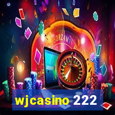 wjcasino 222