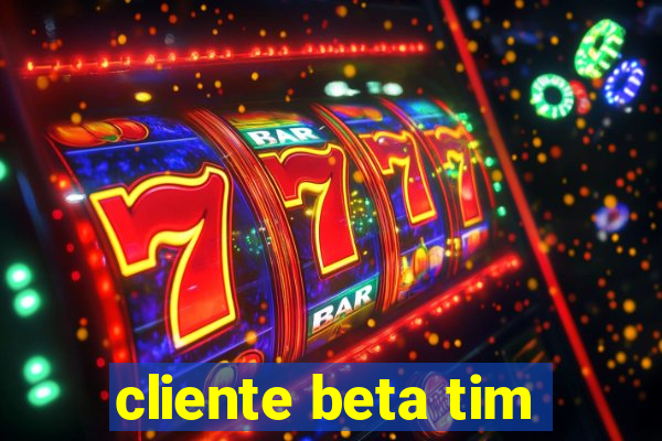 cliente beta tim