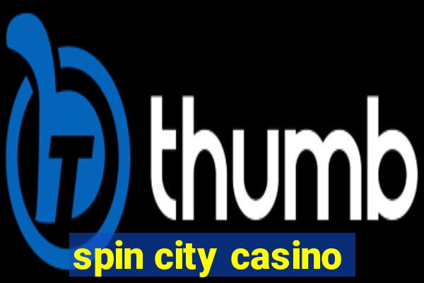 spin city casino