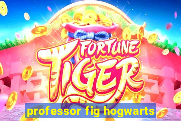 professor fig hogwarts