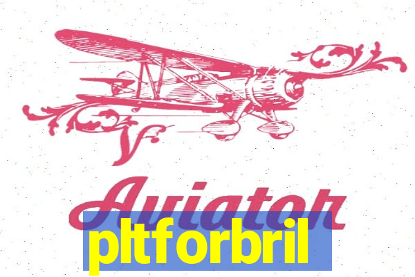 pltforbril