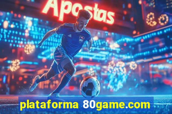 plataforma 80game.com