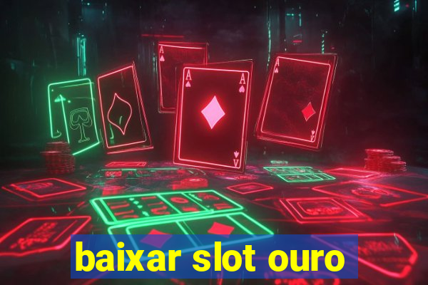 baixar slot ouro