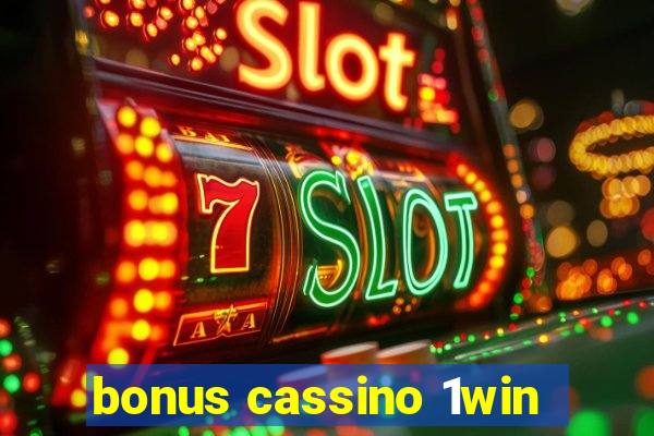 bonus cassino 1win