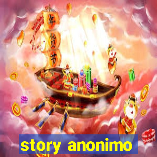 story anonimo