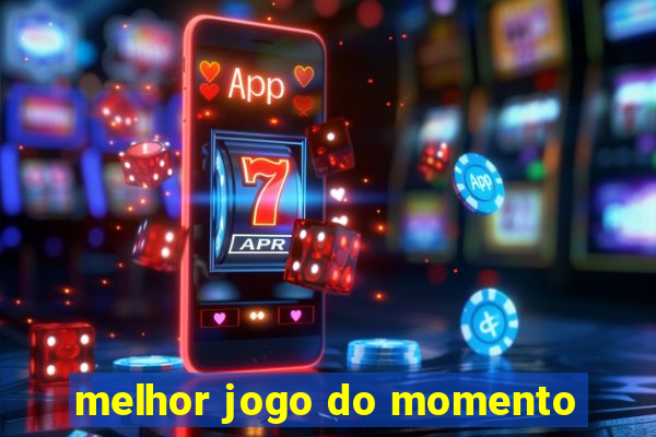 melhor jogo do momento