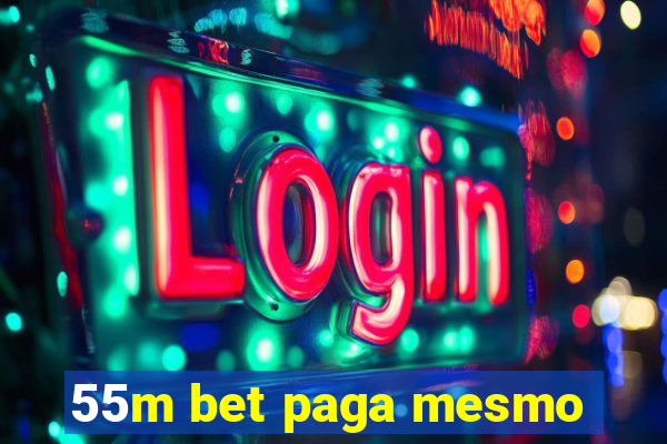 55m bet paga mesmo