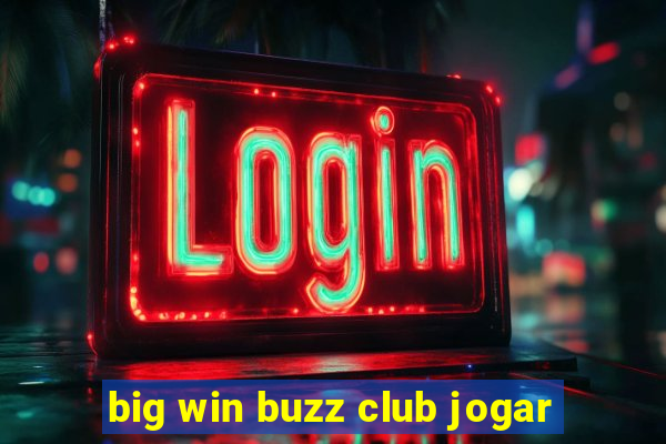 big win buzz club jogar