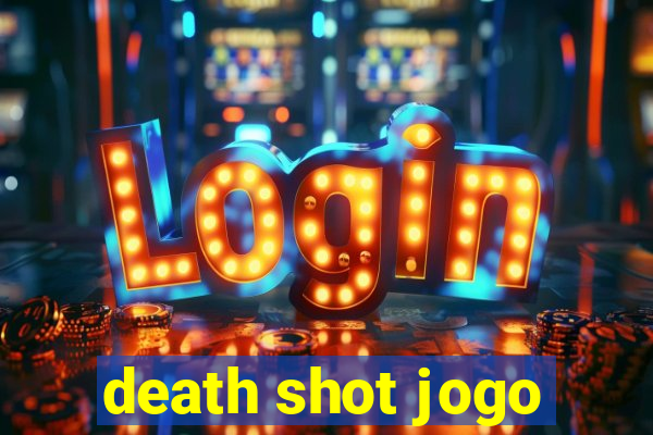 death shot jogo