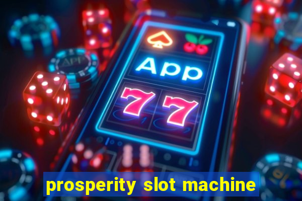 prosperity slot machine