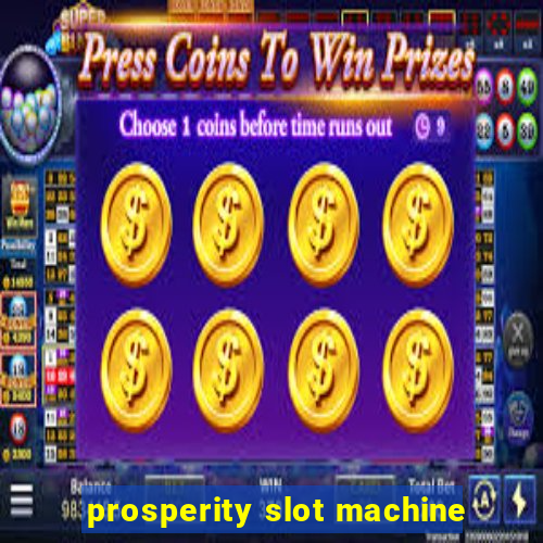 prosperity slot machine