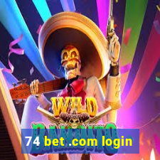 74 bet .com login