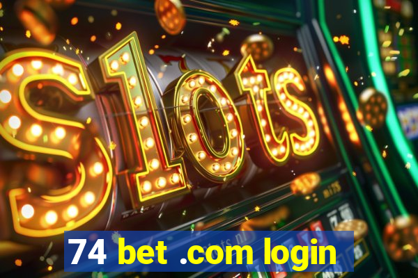 74 bet .com login