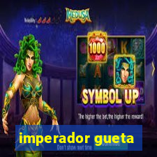 imperador gueta