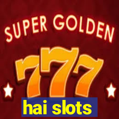 hai slots