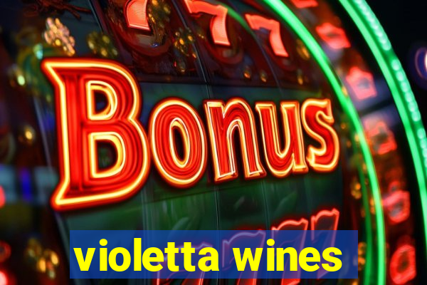 violetta wines