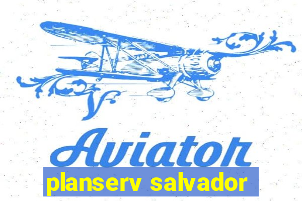 planserv salvador