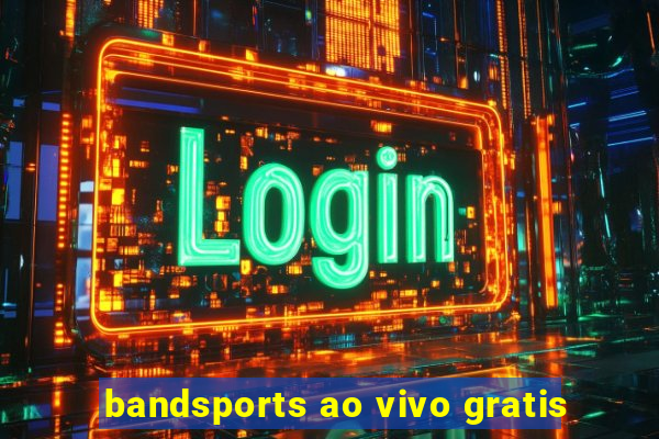 bandsports ao vivo gratis