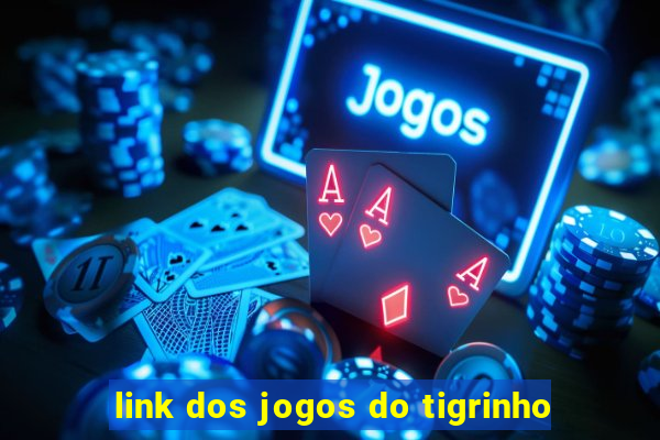 link dos jogos do tigrinho