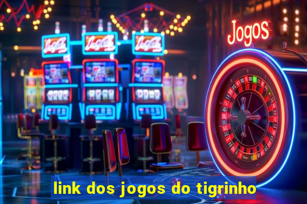 link dos jogos do tigrinho