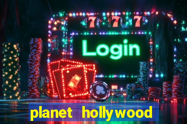 planet hollywood and casino