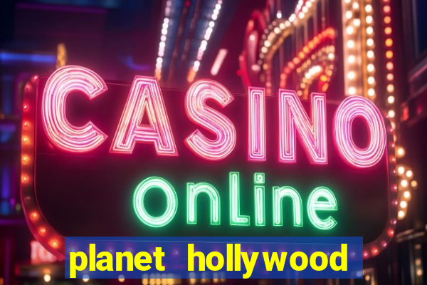 planet hollywood and casino