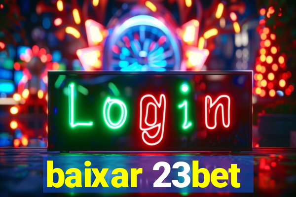 baixar 23bet