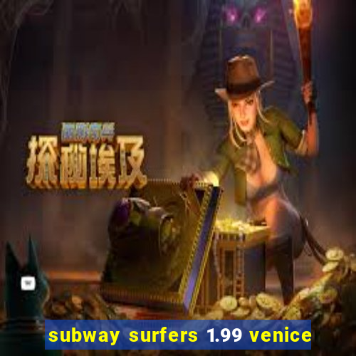 subway surfers 1.99 venice