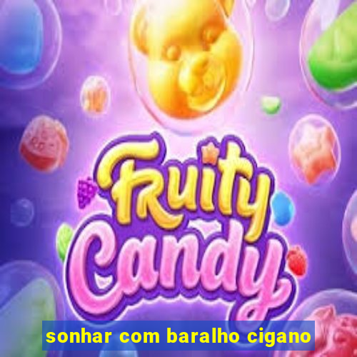 sonhar com baralho cigano