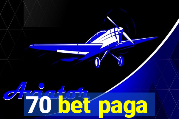 70 bet paga