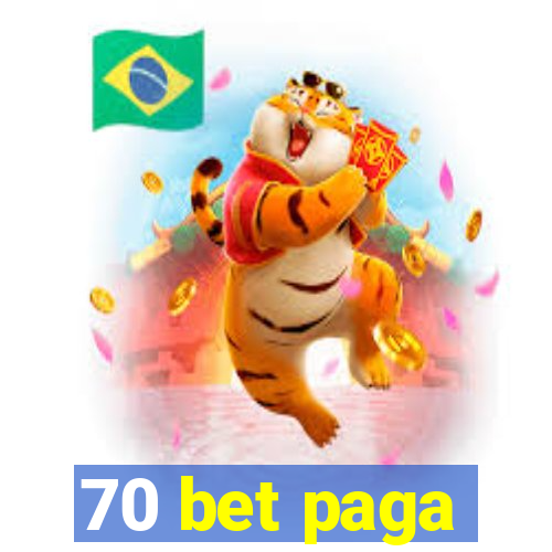 70 bet paga