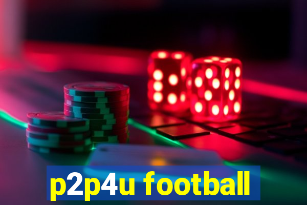 p2p4u football