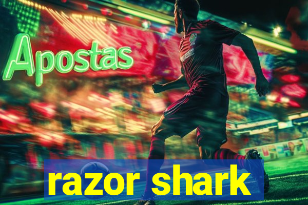 razor shark