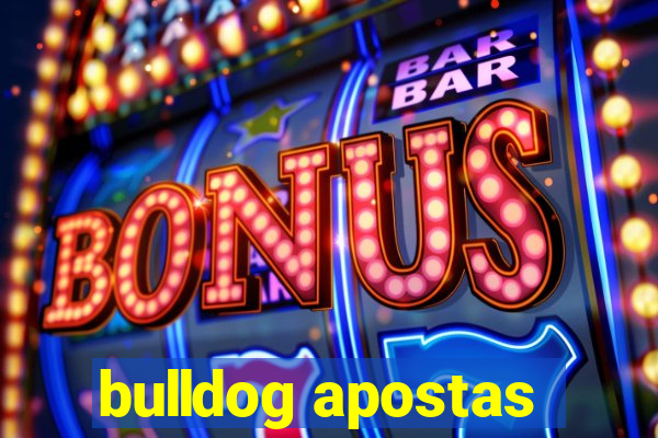 bulldog apostas