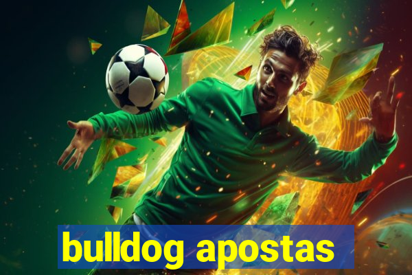 bulldog apostas