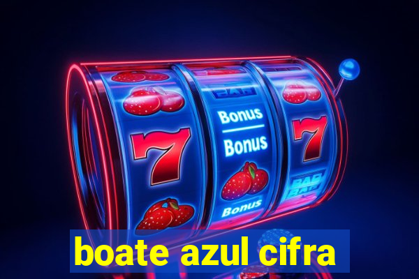 boate azul cifra