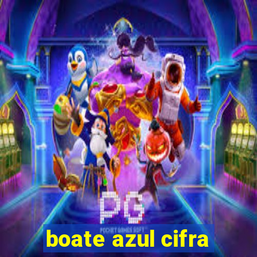 boate azul cifra