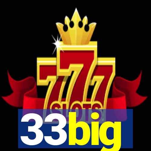 33big