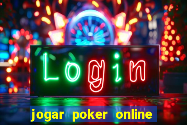 jogar poker online gratis texas holdem