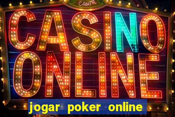 jogar poker online gratis texas holdem