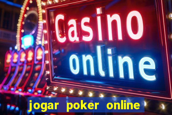 jogar poker online gratis texas holdem