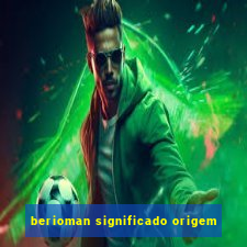 berioman significado origem