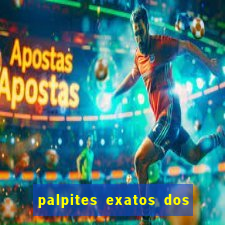 palpites exatos dos jogos de hoje