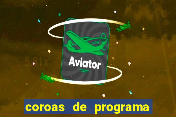 coroas de programa de porto alegre