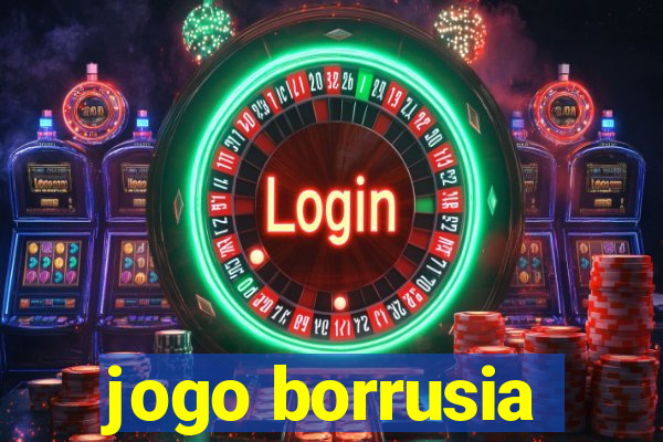 jogo borrusia